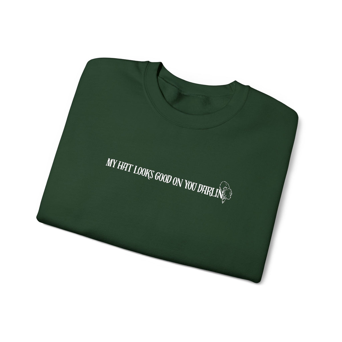 Officially Licensed "My hat looks good on you"  Embroidered Crewneck Sweatshirt